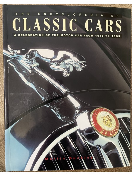 The Encyclopedia of Classic Cars a celebration of the motor car from 1945 to 1985