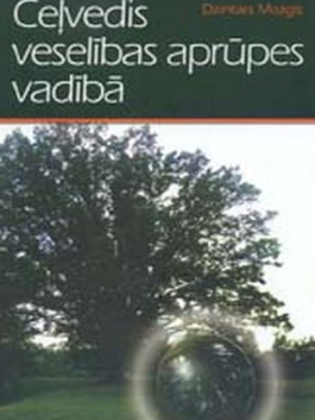 Ceļvedis veselības aprūpes vadībā