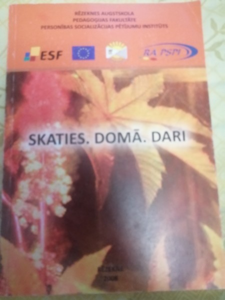 Skaties. Domā. Dari