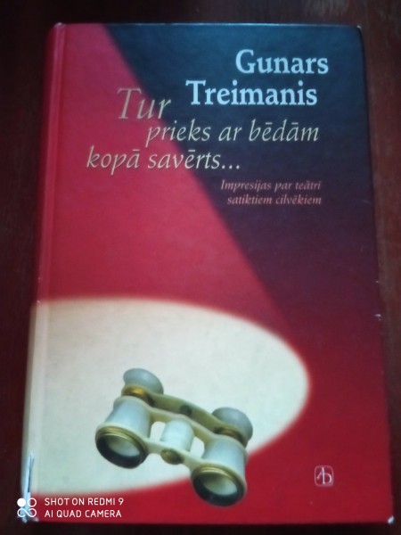 Tur prieks ar bēdām kopā savērts...