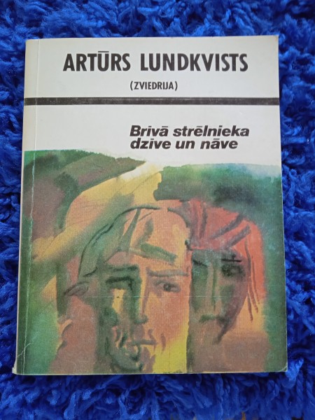 Brīvā strēlnieka dzīvē un nāve