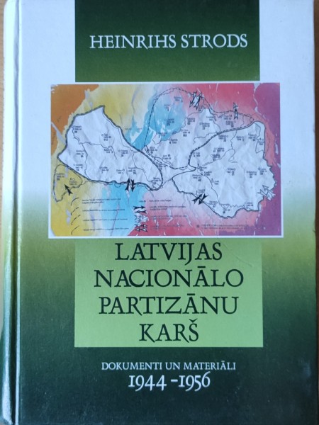 Latvijas nacionālo partizānu karš. Dokumenti un materiāli 1944-1956