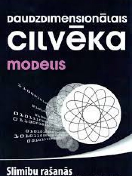Daudzdimensionālais cilvēka modelis: Slimību rašanās energoinformatīvie iemesli
