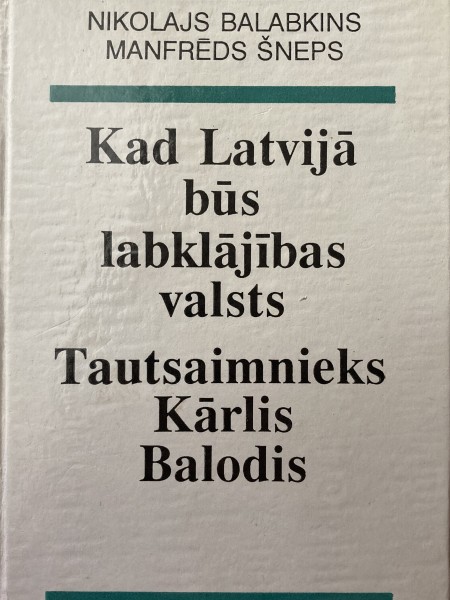 Kad Latvijā būs labklājības valsts