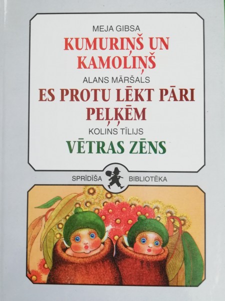 Kumuriņš un Kamoliņš. Es protu lēkt pāri peļķēm. Vētras zēns.