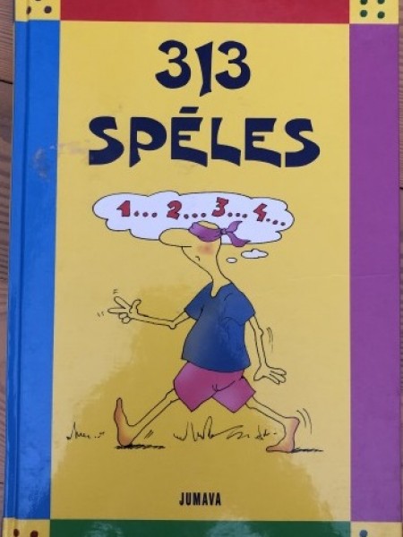 313 spēles telpās, brīvā dabā, ceļojumā