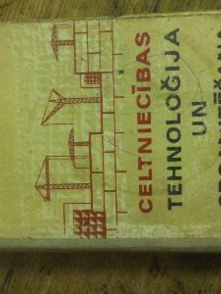 Celtniecības tehnoloģija un organizēšana