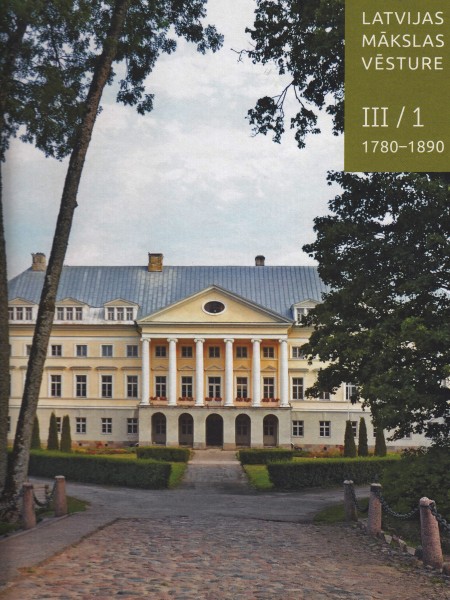 Latvijas mākslas vēsture III. 1780-1890 (1. grāmata)