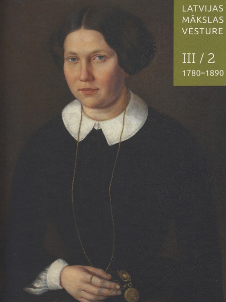 Latvijas mākslas vēsture III. 1780-1890 (2. grāmata)