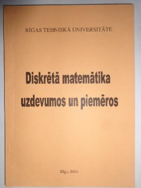 Diskrētā matemātika uzdevumos un piemēros