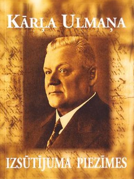 Kārļa Ulmaņa izsūtījumā sarakstītās piezīmes