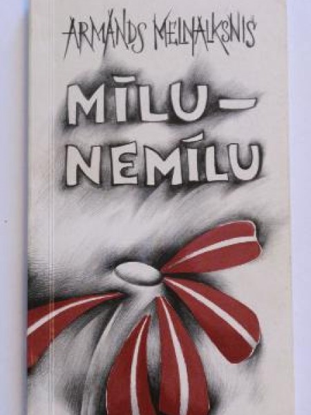 Mīlu - nemīlu