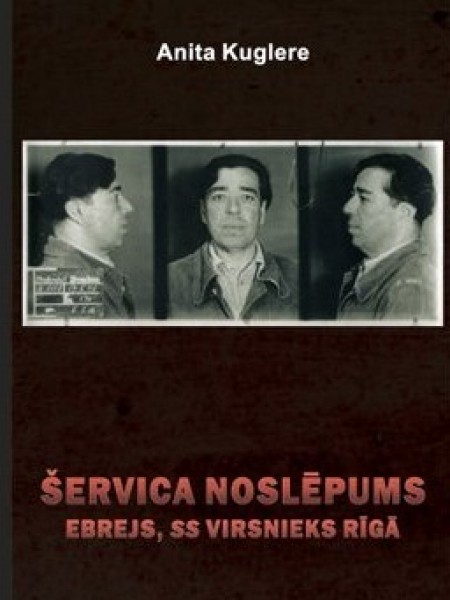 Šervica noslēpums: Ebrejs, SS virsnieks Rīgā