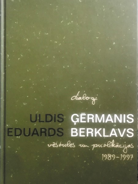 Dialogi Uldis Eduards Ģērmanis Berklavs vēstules un publikācijas 1989-1997