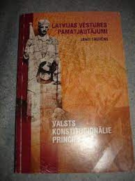 Latvijas vēstures pamatjautājumi un valsts konstitucionālie principi