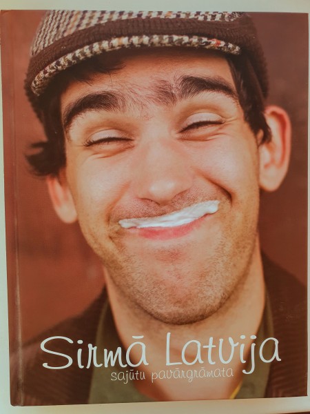 Sirmā Latvija. Sajūtu pavārgrāmata