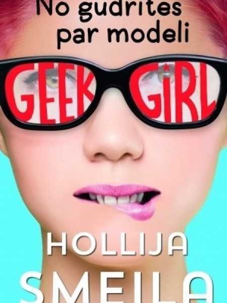 Geek Girl. No gudrītes par modeli, 1
