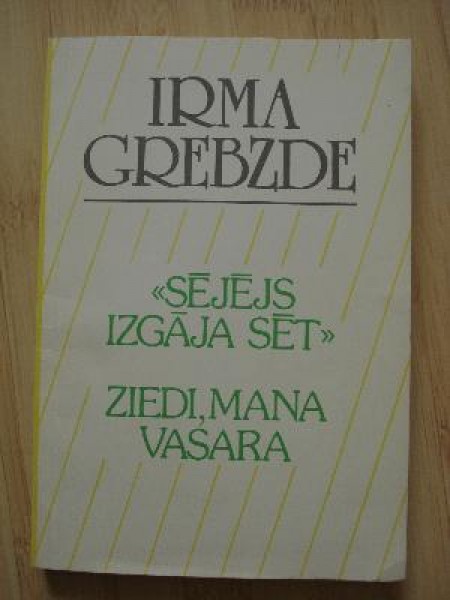 Sējējs izgāja sēt.  Ziedi, mana vasara