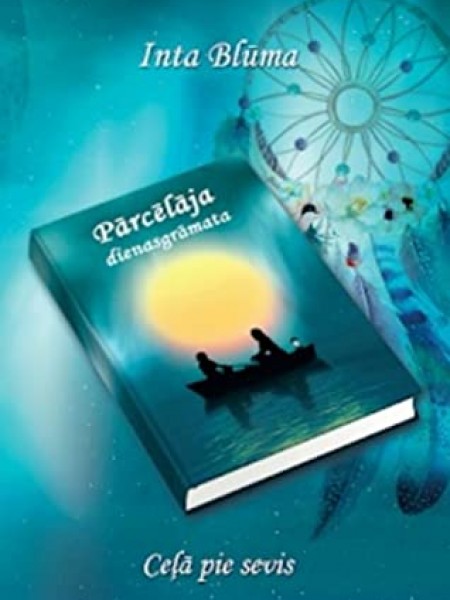 Pārcēlāja dienasgrāmata. Ceļā pie sevis.