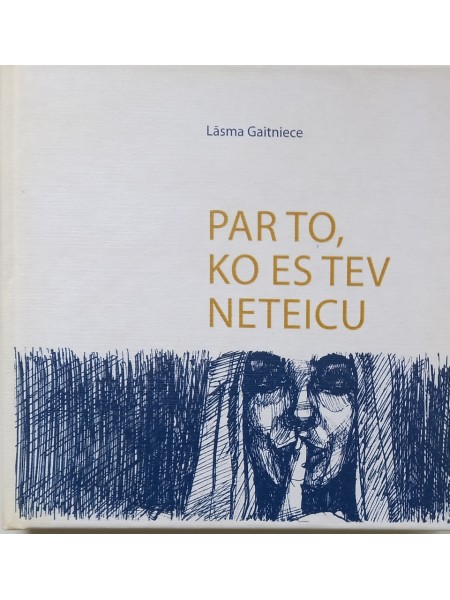 Par to, ko es tev neteicu