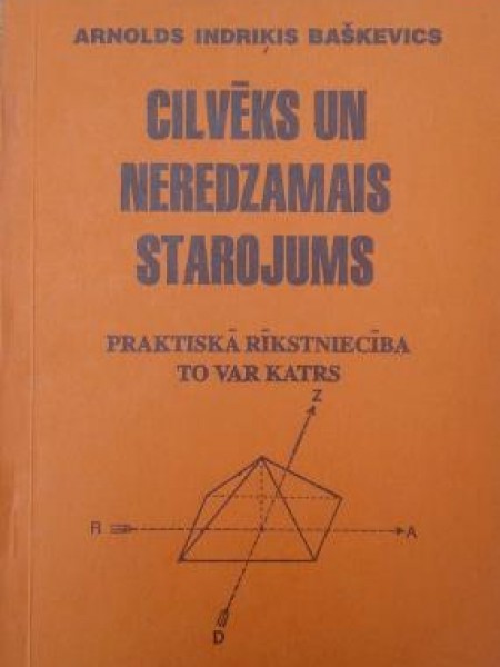 Cilvēks Un Neredzamais Starojums - Praktiskā Rīkstniecība To Var Katrs
