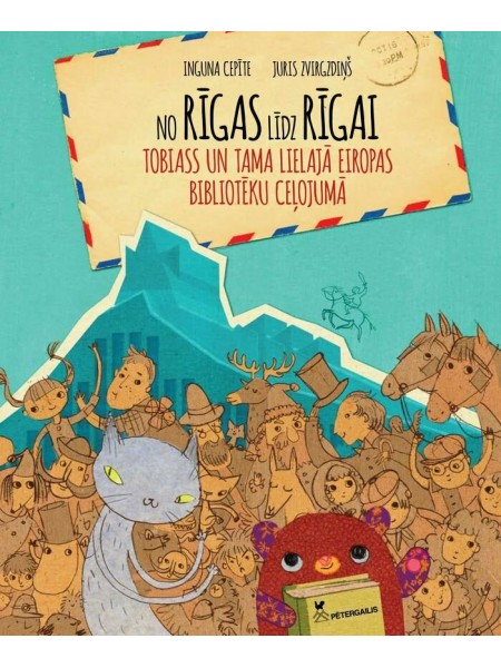 NO RĪGAS LĪDZ RĪGAI TOBIASS UN TAMA LIELAJĀ EIROPAS BIBLIOTĒKU CEĻOJUMĀ