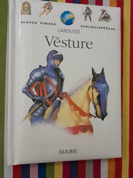 Vēsture. Mana pirmā enciklopēdija