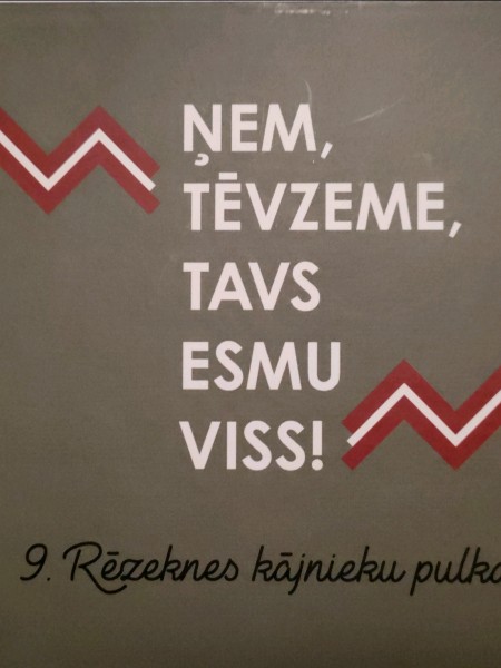 Ņem, Tēvzeme, Tavs esmu viss! 9. Rēzeknes kājnieku pulkam - 100