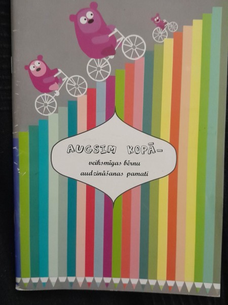Augsim kopā: veiksmīgas bērnu audzināšanas pamati