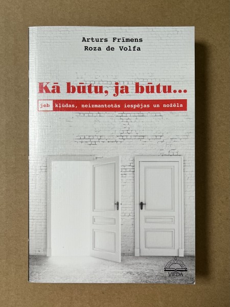 Kā būtu, ja būtu...