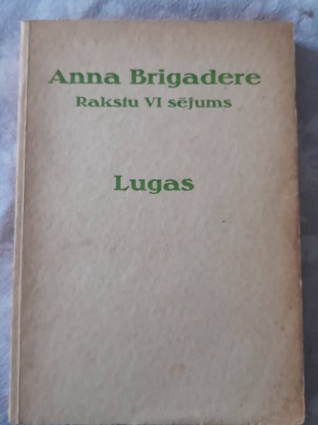 Anna Brigadere Rakstu VI sējums Lugas