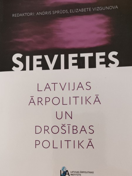 Sievietes Latvijas Ārpolitikā un drošības politikā