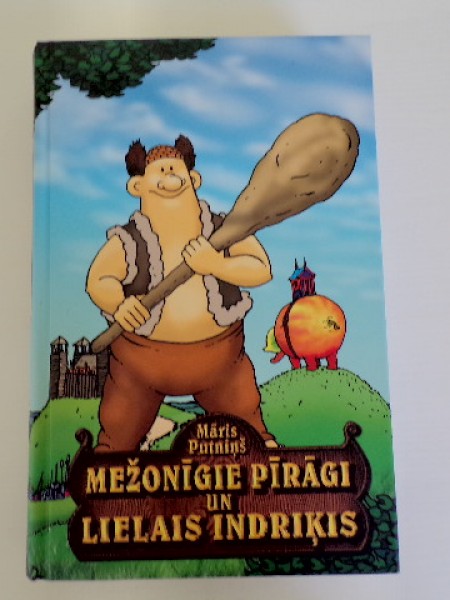 Mežonīgie pīrāgi un Lielais Indriķis. Trešā grāmata