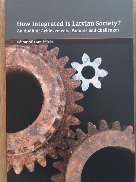 How Integrated is Latvian Society? An Audit of Achievements, Failures and Challenges