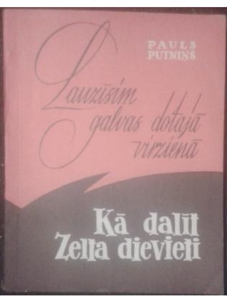 Lauzīsim galvas dotajā virzienā. Kā dalīt zelta dievieti