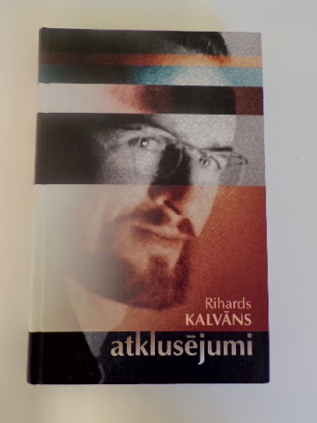 Rihards KALVĀNS atklusējumi