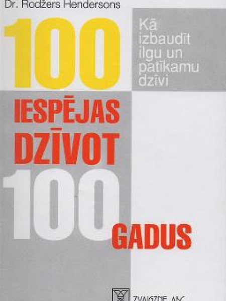 100 iespējas dzīvot 100 gadus