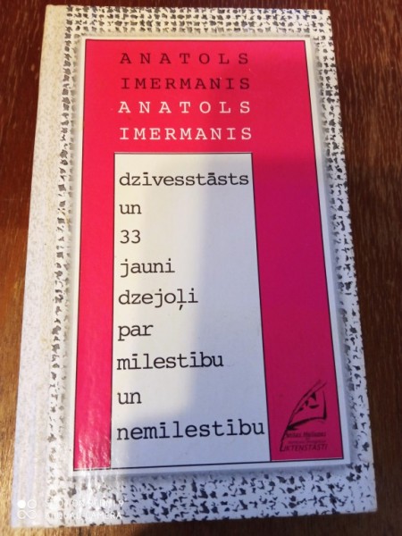 Dzīvesstāsts un 33 jauni dzejoļi par mīlestību un nemīlestību