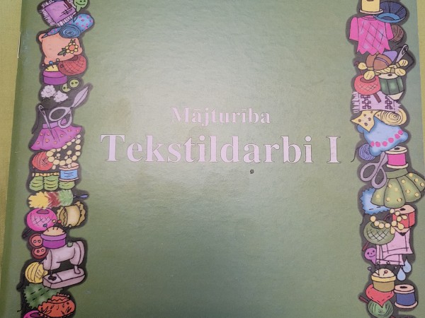 Mājturība. Tekstildarbi 1