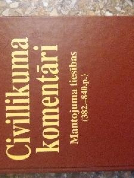 Latvijas Republikas Civillikuma komentāri.Mantojuma tiesības