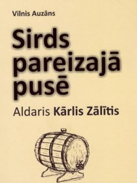 Sirds pareizajā pusē. Aldaris Kārlis Zālītis
