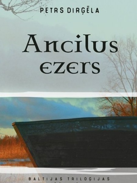 Baltijas triloģija 3 Ancilus ezers