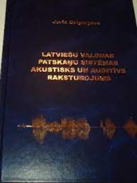 Latviešu valodas patskaņu sistēmas akustisks un auditīvs raksturojums