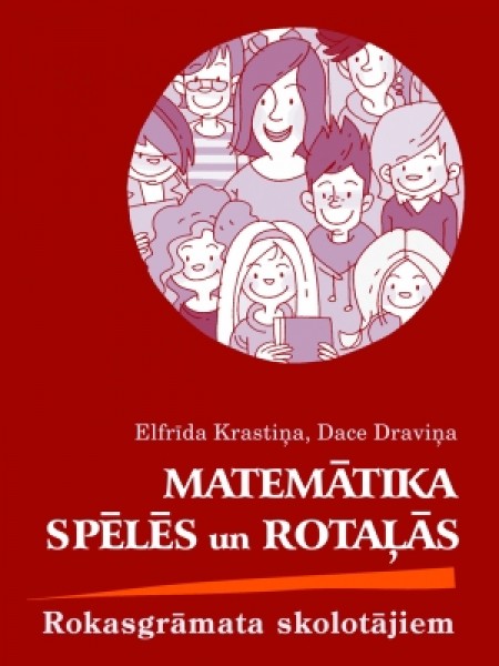 Matemātika spēlēs un rotaļās rokasgrāmata skolotājiem
