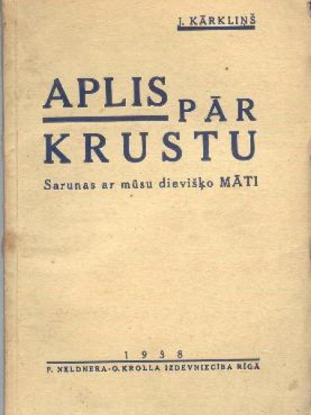 Aplis pār krustu.Sarunas ar mūsu dieviško Māti. Atziņu grāmata