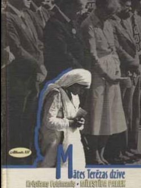 Mīlestība paliek. Mātes Terēzas dzīve