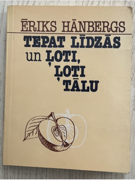 Tepat līdzās un ļoti, ļoti tālu