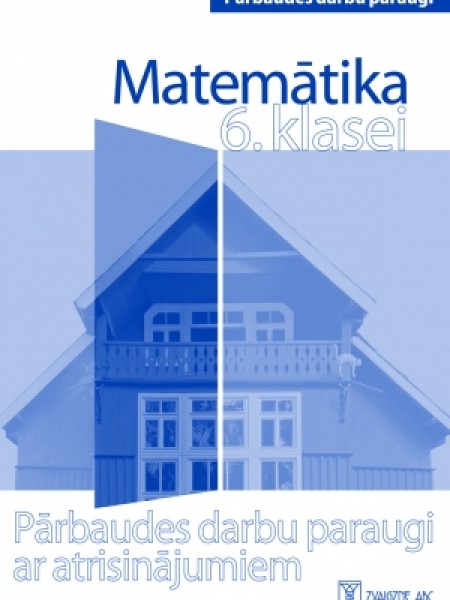Matemātika 6.klasei Pārbaudes darbu paraugi ar atrisinājumiem