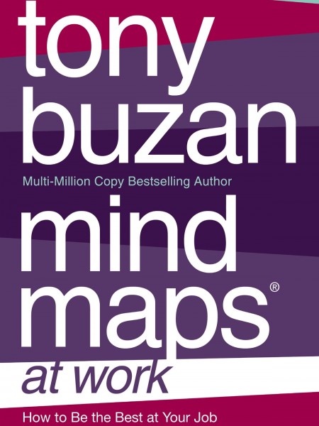 MIND MAPS AT WORK: How to be the best at work and still have time to play