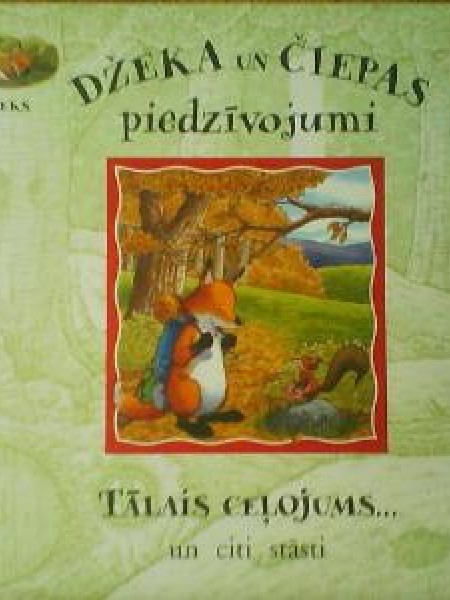 Džeka un Čiepas piedzīvojumi. Tālais ceļojums...